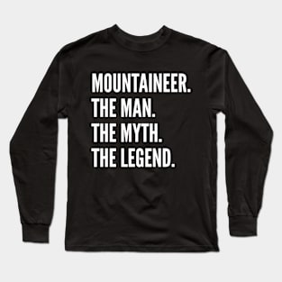 Mountaineer The Man The Myth The Legend Long Sleeve T-Shirt